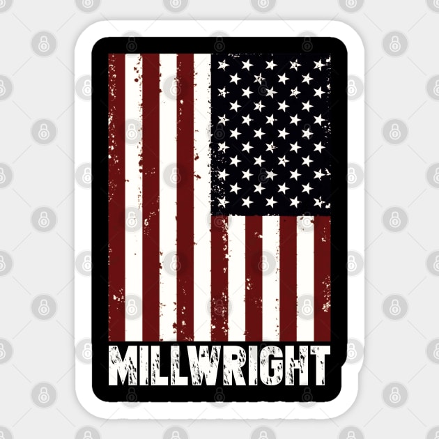 Millwright T-Shirt - American Flag Gift Sticker by Ilyashop